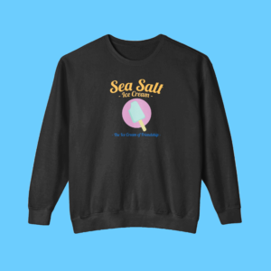 Sea Salt Ice Cream The Ice Cream of Friendship T-Shirt Sweatshirt